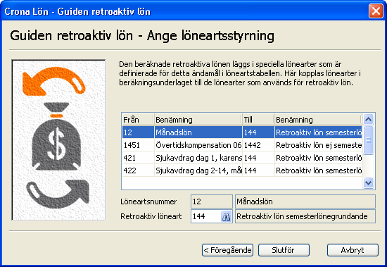 Retroaktiv lön Çrona Lön Handbok III lönearten. Guiden beräknar det nya värdet efter nuvarande inställningar på lönearten och drar av tidigare ersättning från detta.