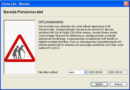 Çrona Lön Handbok III Pensionsförsäkringar När beredningen är klar trycker du [OK]. Granska Under menyrubrik Funktioner, Pensionsvalet väljer du nu Granska.