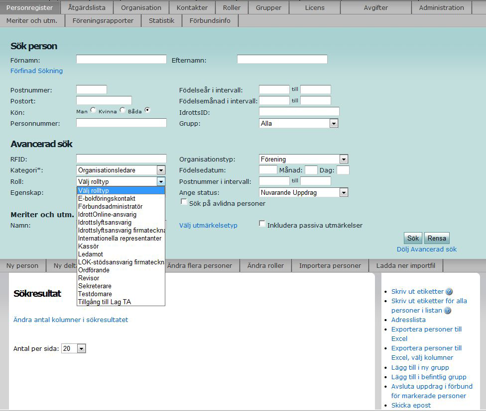 Personregister Denna flik används för att hantera personer i förbundet och kräver att personerna läggs in med fullständigt personnummer (10 siffror).