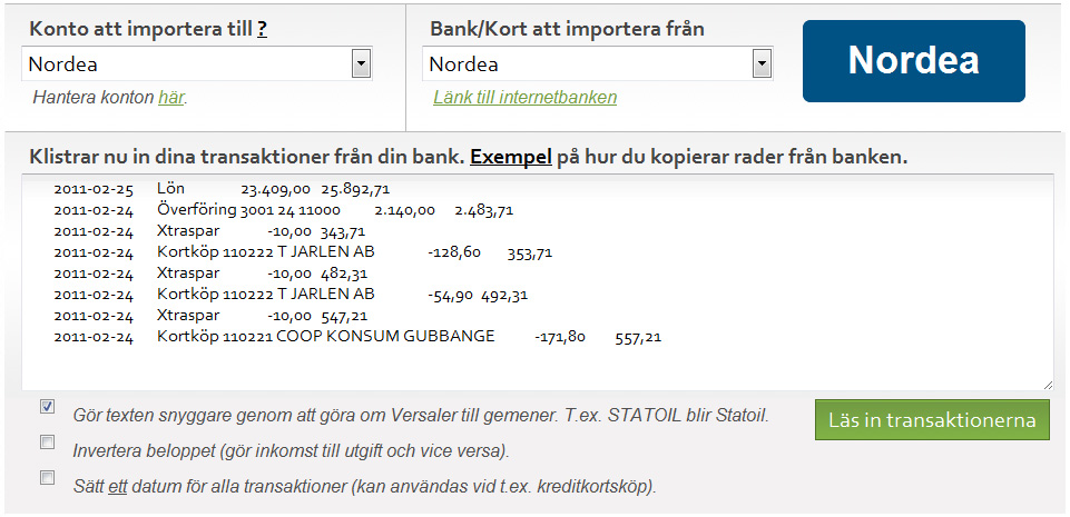 Importera med bankimporten 1. Kllistra in (Windows: Ctrl+V, OSX: Applekey+V) dina transaktioner i den stora rutan på Smartbudget. 2.