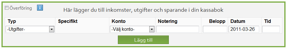 Lägga till poster i kassaboken manuellt För att lägga till en post i kassaboken fyller du i formuläret som finns i den gröna rutan. 1. Välj typ av utgift.