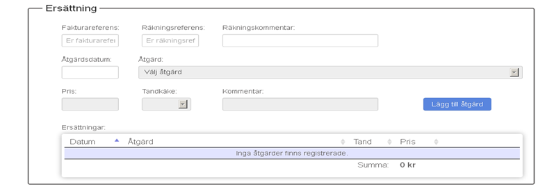 8 Registrera manuell räkning fortsättning Under Ersättning fyll i: Fakturareferens 1 Räkningsreferens 2 Räkningskommentar 3 Åtgärdsdatum Åtgärd Pris 4 Tand/käke 5 Kommentar 3 1 Fakturareferens: Ange