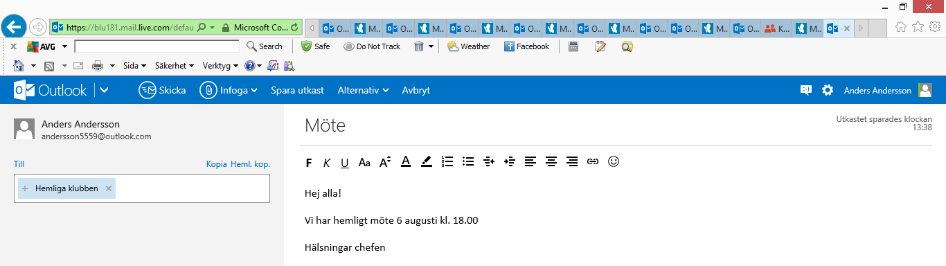 Skriv H i adressrutan Hemliga klubben ska nu dyka upp. Markera Skriv möte som rubrik. Skriv Hej alla! Vi har hemligt möte 6 augusti kl 18.