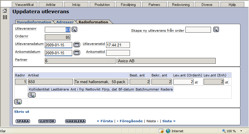 Senast uppdaterat: 09-02-03 Exder EDI direktorder sida 13 av 18 Utleverans I den här modulen lägger ni in hur mycket ni har levererat ut.