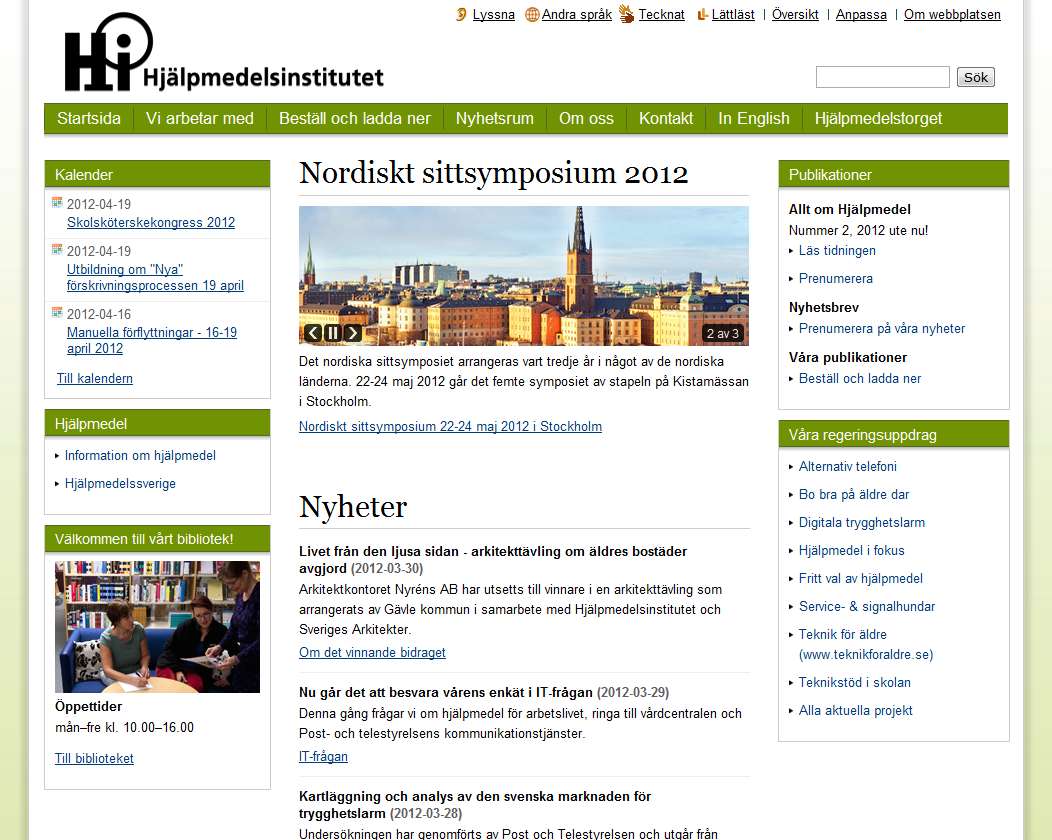 Hjälpmedelsinstitutet Vi har i två omgångar under 2012-2013 lanserat