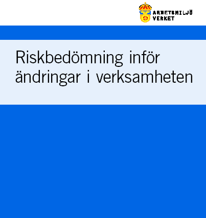 Riskbedömning vid betydande förändringar -ej del i dagliga verksamheten som hanteras av andra fastställda rutiner