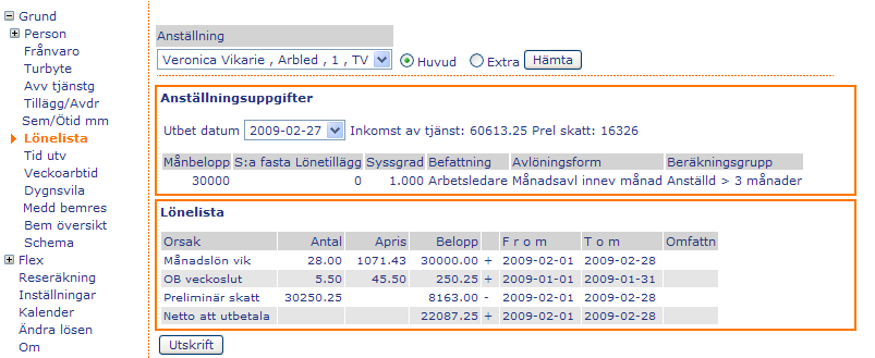 Lönelista Under denna flik kan du se din lönespecifikation, dels de specifikationer som du har fått tidigare men även den specifikation som ligger närmast framåt i tiden. OBS!