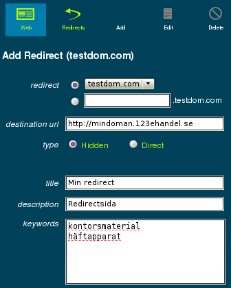 30 juni 2015 KAPITEL 3 WEB 3.1 Utpekning av domän För att koppla en webbadress till en annan kan du använda Redirect-funktionen under Web.