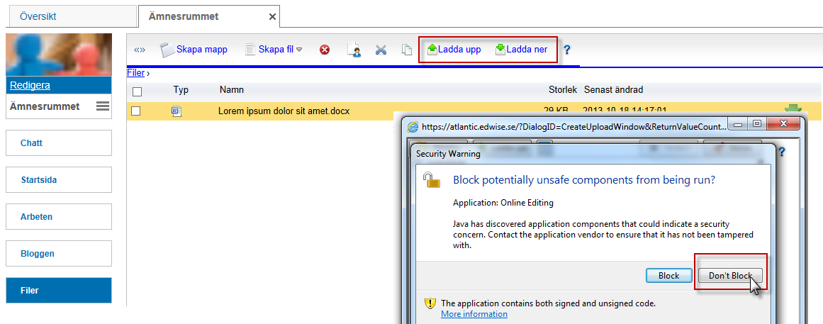 Sida 12/22 2. Du kan få en varning om att Java blockeras. Klicka på Blockera inte (Don t block). 3. Filuppladdaren visas nu korrekt och du kan ladda upp/ner filer. 1.6.2 Firefox 1.6.2.1 Öppna fil 5.