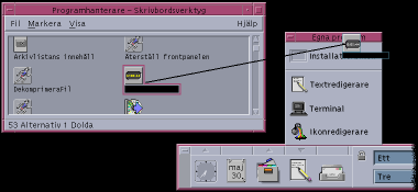 2. Visa den panelundermeny som du vill lägga till programmet på. 3. Dra funktionsikonen från Programhanteraren till Installationsikonen på panelundermenyn.