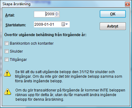 Observera att du inte kan skapa en årsräkning för ett år som inte ännu varit (i framtiden alltså). Däremot går det bra att skapa från ett tidigare år, ex 2008.