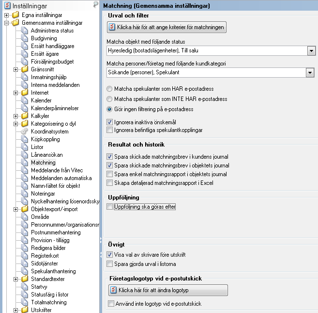 Byta logotyp i efterhand Inställningarna för vilken logotyp som ska användas vid e-postutskick finns även under Inställningar Gemensamma inställningar Matchning (eller under Företagsinställningar om