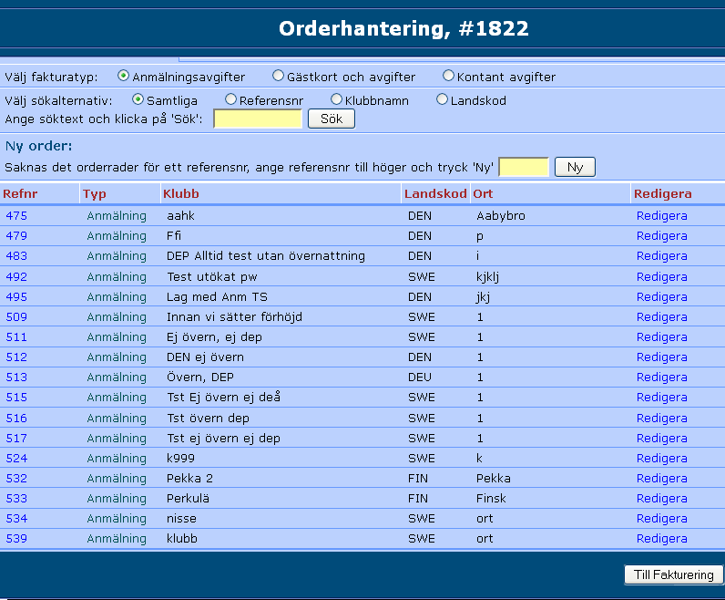 Sid 24 4.8. Orderhantering Välj menypunkten Orderhantering. Starta med att välja fakturatyp.