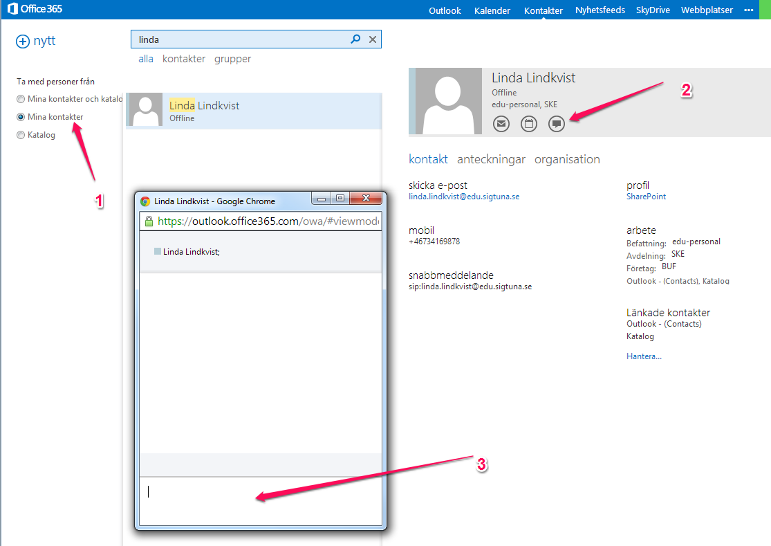 Kontakten hamnar då i Mina kontakter (1) Om du klickar på Snabbmeddelanden (2) kan du skicka ett meddelande till din kontakt Ett fönster öppnas och du kan skicka ditt meddelande (3) Du ser om en