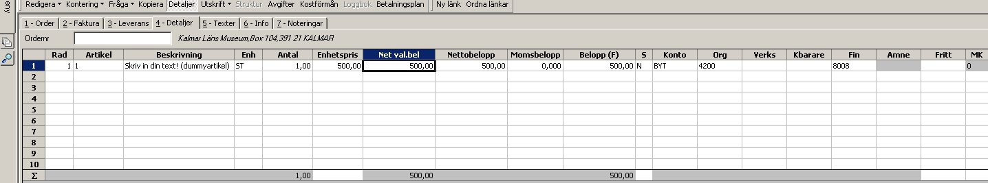 Nu är det dags att göra färdigt försäljningsordern. I fältet Beskrivning står i utgångsläget Skriv in din text! (dummyartikel). Ändra denna till en text som säger lite mer om vad som sålts.