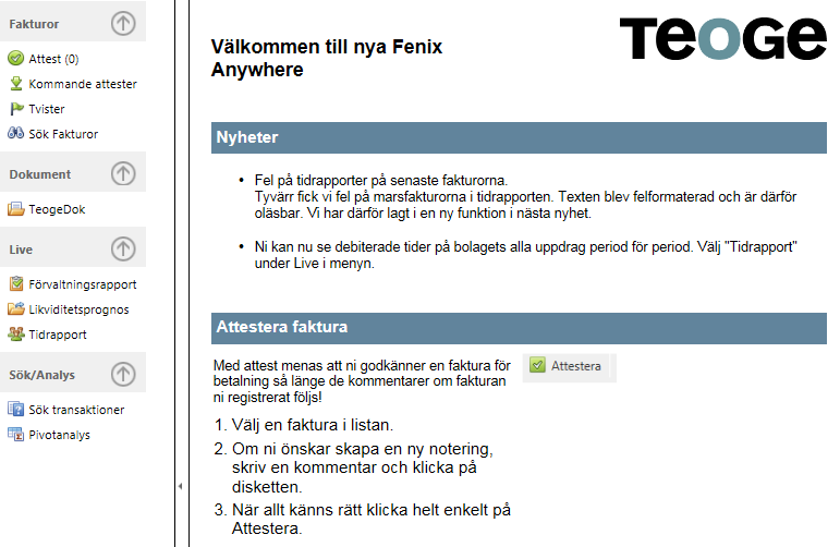 HUR GO R VI? Förvaltningens inriktning görs upp mellan den ansvarige förvaltaren hos Teoge och klienten i protokollförda möten och resulterar i en plan för året.