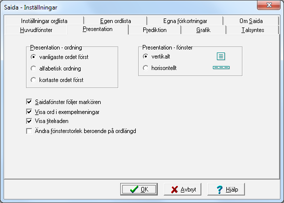 Fliken Presentation Här ställer man in hur Saida ska presentera ordförslagen och en rad andra funktioner för visning. Presentation ordning Vanligaste ordet först.