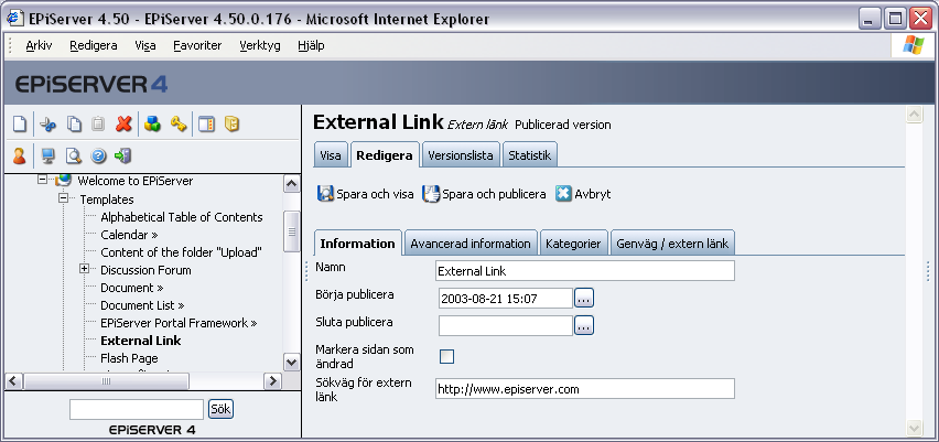34 Arbeta med mallar i EPiServer 4.50 Extern länk Sidmallen Extern länk är till för att länka till en extern plats, en webbplats utanför EPiServer.