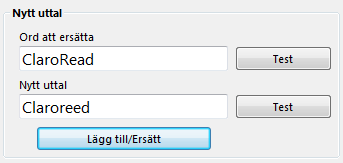 Skriv i rutan Nytt uttal hur du vill att ordet skall låta. Du kan lyssna på det nya uttalet innan du lägget till ordet i listan genom att klicka på knappen Test.