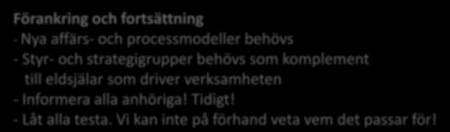 16 Lärdomar så här långt Negativa? Förlust av deltagare Gräsrot vs. förankring uppåt/bortom projektet? Yttre påverkan Positiva?