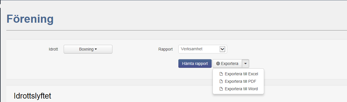 RAPPORT Här växlar du mellan Personrapport och Verksamhetsrapport. BYT I RULLISTAN OCH KLICKA PÅ HÄMTA RAPPORT.