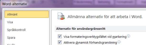 Formatera Några funktioner hittar man i Words formateringsverktygsfält som visas då text