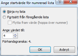 Format - Punktlistor och nummerlistor Alternativ för att avsluta lista Tryck Enter två gånger Klicka på knappen för numrerad lista eller punktlista Tryck på backstegstangenten Anpassa numrering När