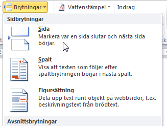 Format - Sidbrytning Sidbrytning Word gör en automatisk sidbrytning när texten sträcker sig längre än en sida. Tämligen ofta vill man själv bestämma var sidbrytningen ska vara.