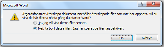 Återskapa filer - Problem med programmet Återskapa filer När Word har hängt sig eller om du glömmer att spara filer finns det en del möjligheter att rädda dokumenten.