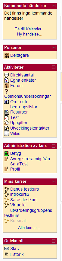 2.2. Block Sidokolumnerna i vänstra och/eller högra kanten innehåller så kallade block med snabblänkar till olika typer av resurser, aktiviteter, funktioner och verktyg.