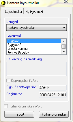 11 LAYOUTMALLAR I Solen Pro går det att lägga till, ta bort eller ändra layoutmallar.