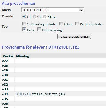 Provschema Under provschema får du fram vilka prov klassen/gruppen har de olika veckorna.