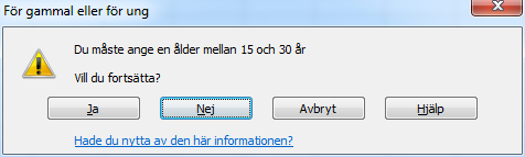 Format - Datainmatning med verifiering Fliken felmeddelande När du begränsar indata och användaren skriver in ogiltiga data är standardmeddelandet Värdet du skrev är inte giltigt.