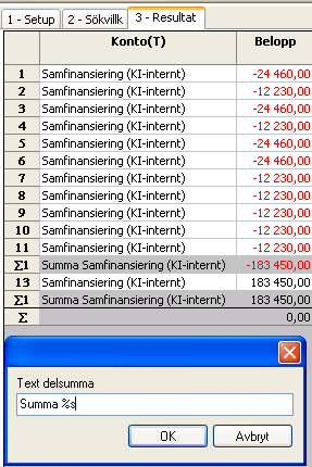 2013-01-24 Om ni vill inkludera texten för varje specifik brytsumma som del av bryttexten, kan ni göra det genom att skriva %s i rutan Text delsumma.