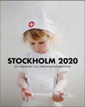 Stockholm 2020 En utbildnings och arbetsmarknadsprognos Efterfrågan på utbildade inom
