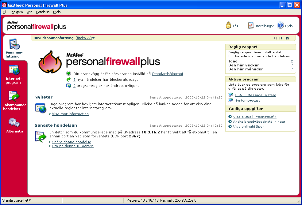 Använda McAfee Personal Firewall Plus Så här öppnar du sidan Huvudsammanfattning i Personal Firewall: Högerklicka på McAfee-ikonen i systemfältet, peka på Personal Firewall och välj Visa