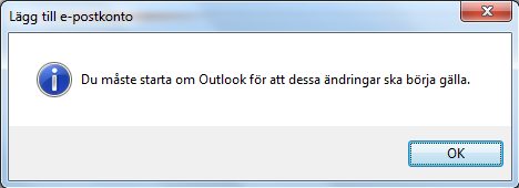 9 Tryck OK om rutan Du måste starta om outlook kommer upp Fyll i fornamn.