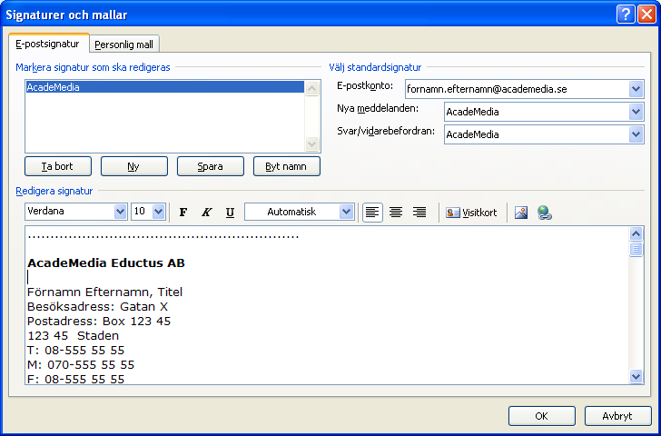 Lägga in signatur i Outlook 2010 1. Klicka på Ny 2. Ange ett namn i rutan Ny signatur. 3.