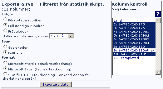 Det kan dröja ett litet tag eftersom informationen måste bearbetas på servern. När informationen är sammanställd kommer data och diagram för varje fråga att visas på skärmen, se nedan.