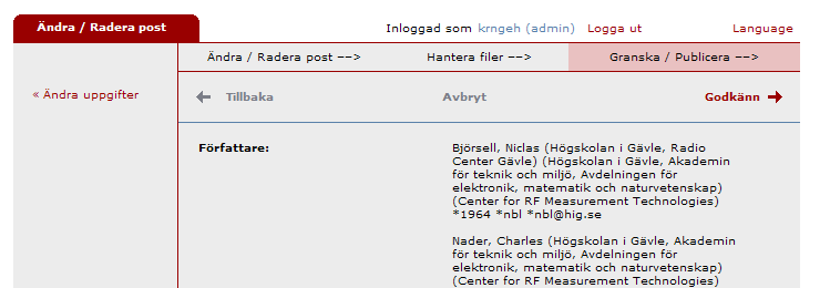 Ladda upp fil Klicka på Fortsätt om du inte vill ladda upp någon fil. Innan du laddar upp ett konferensbidrag ska du kontrollera att förlaget tillåter att du gör det fritt tillgänglig.