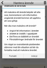 8010 Manual Ledningskollen i mobilen.docx 6.3 Makulera ärende Du kan också välja att makulera ett ärende om det inte längre är aktuellt.