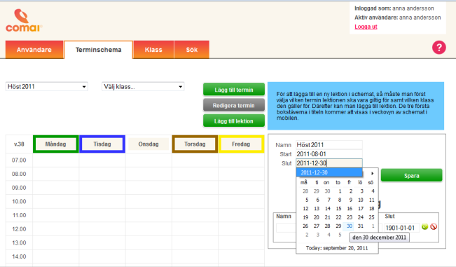 3 Skapa schema Under fliken Terminsschema skapas schema för en eller flera klasser. Individuellt eller för flera elever samtidigt. Under fliken Schema visas hela Schemat med dagfärger. 3.