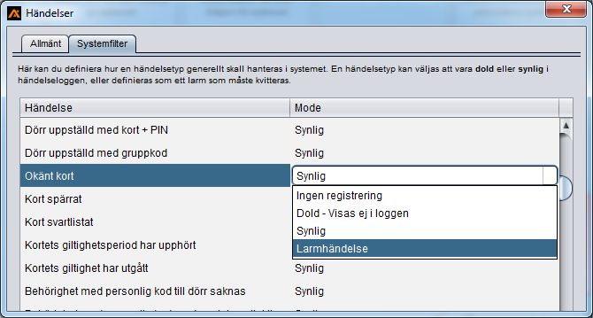 Händelser: När det gäller hantering av händelser kan man bestämma om och hur olika händelsetyper skall sparas. Detta görs under menyn Inställningar; Händelser. Inställningar för händelser.