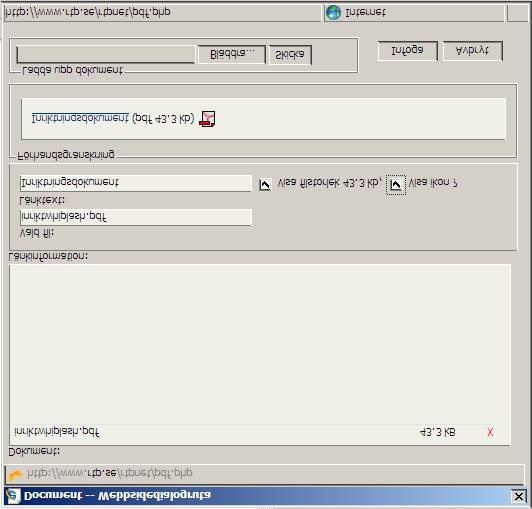 Vill du infoga dokumentet (länk till dokumentet) så klickar du på filnamnet I fältet Vald fil ser du vilket dokument du valt.