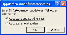 Här väljer du då om du vill uppdatera hela tabellen (om nya rubriker tillkommit) eller om du vill uppdatera endast sidnumren.