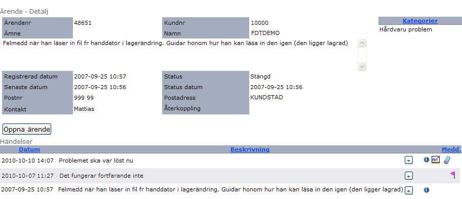 Stängda ärenden För att se stängda ärenden, välj Ärenden, Stängda ärenden. Alla ärenden som är markerade att de ska visas i kundportalen och är stängda kommer att visas i en lista.