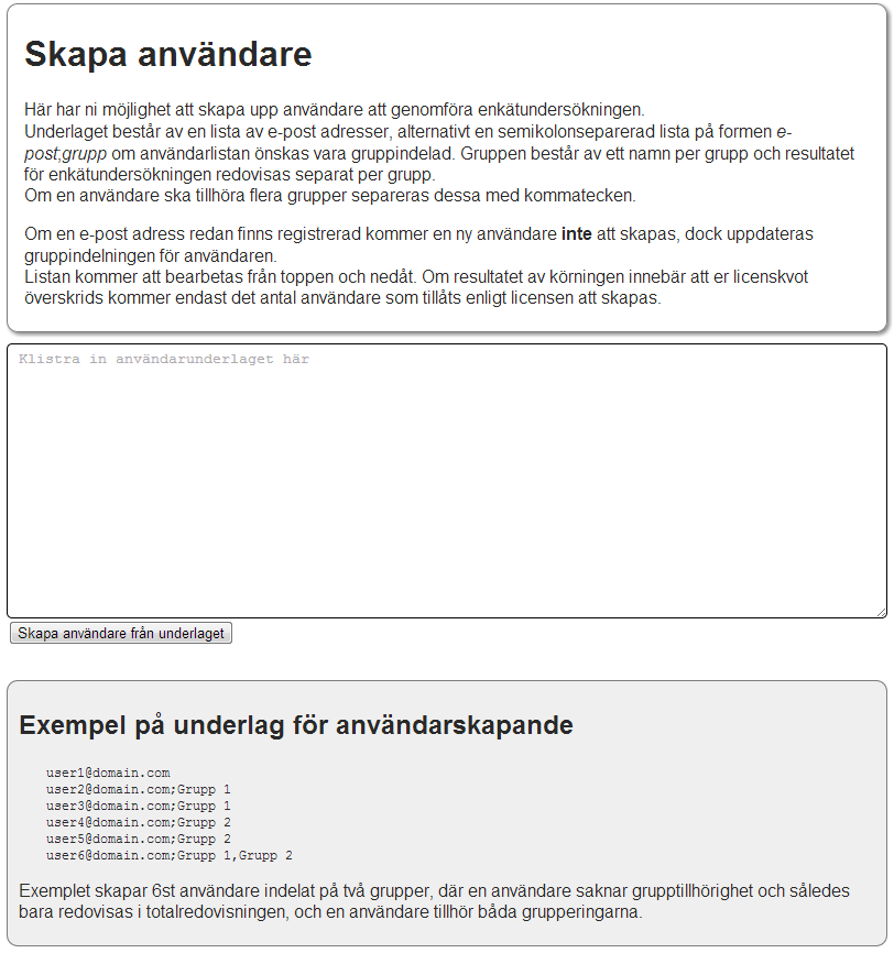 Antalet nyttjade användare anger hur många användare som hittills skapats, och användare som slutfört anger hur många av dessa användare som gått igenom hela enkäten och valt att avsluta