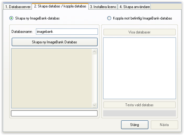 [Nästa] 9. Klicka på Skapa en ny databas eller välj Koppla mot befintlig ImageBank-databas om det redan är en installerad.