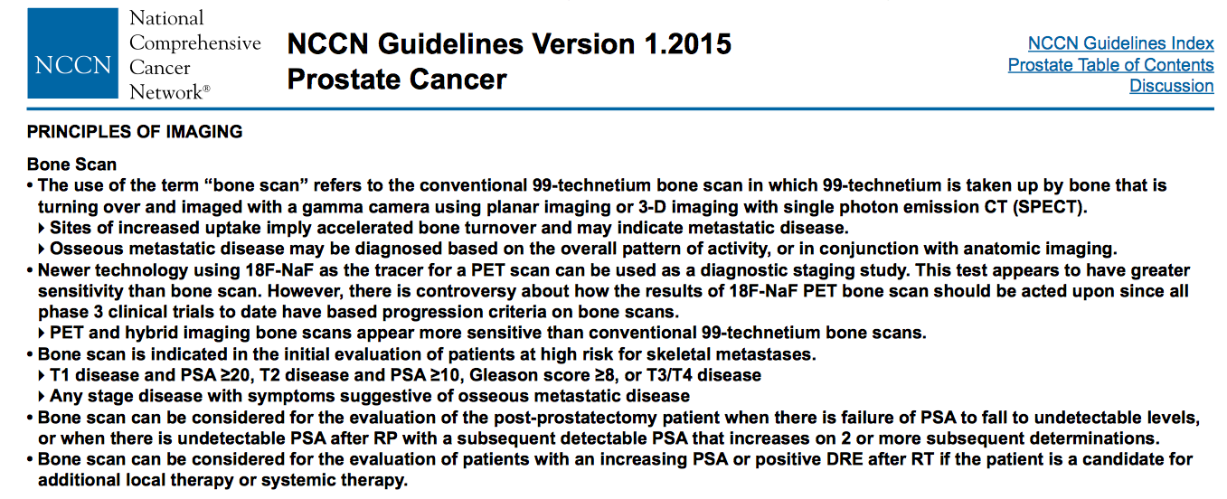Internationella guidelines Bone scan is indicated for staging in high-risk patients at any stage with symptoms suggestive of bone metastases at recurrent disease