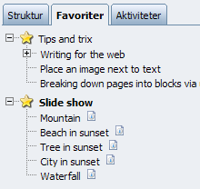 Personalisera EPiServer 69 Mina utdelade uppgifter: Här finns de uppgifter som du har tilldelat andra. Favoriter På fliken Favoriter visas de sidor som du har markerat som favoriter i trädstrukturen.
